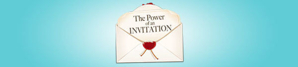 The Power Of An Invitation